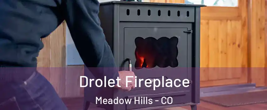 Drolet Fireplace Meadow Hills - CO