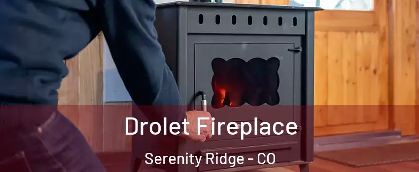 Drolet Fireplace Serenity Ridge - CO