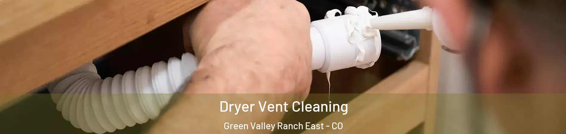 Dryer Vent Cleaning Green Valley Ranch East - CO