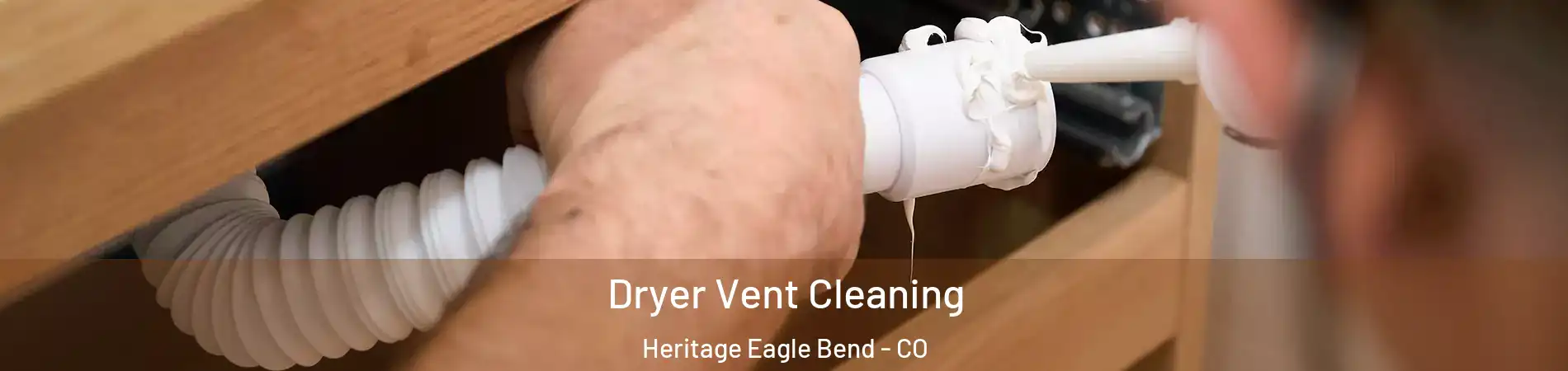 Dryer Vent Cleaning Heritage Eagle Bend - CO