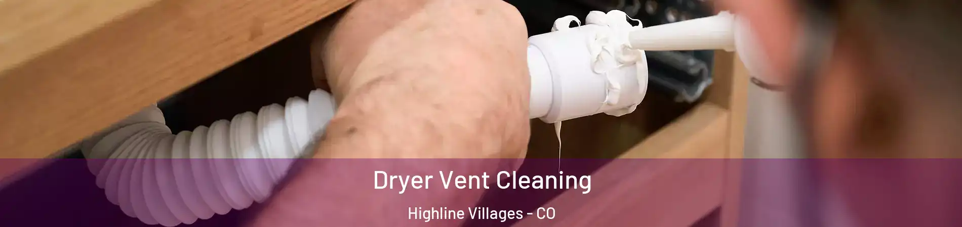 Dryer Vent Cleaning Highline Villages - CO