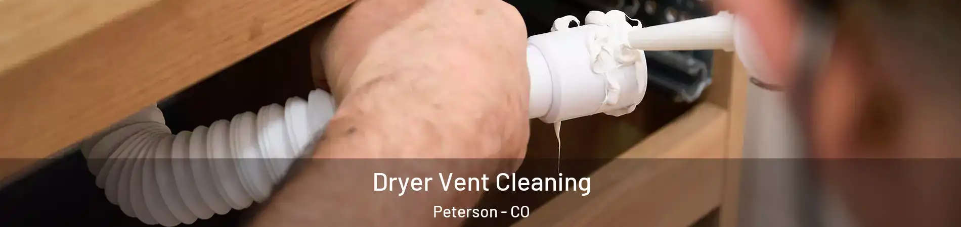 Dryer Vent Cleaning Peterson - CO