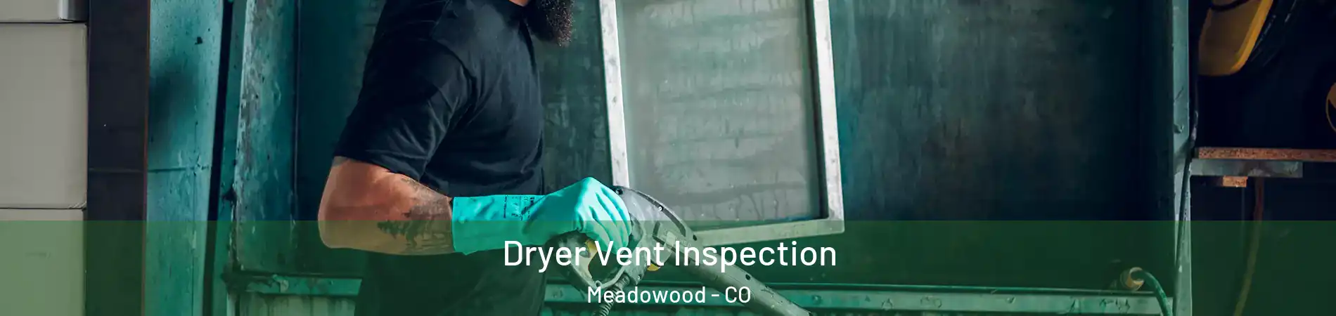 Dryer Vent Inspection Meadowood - CO