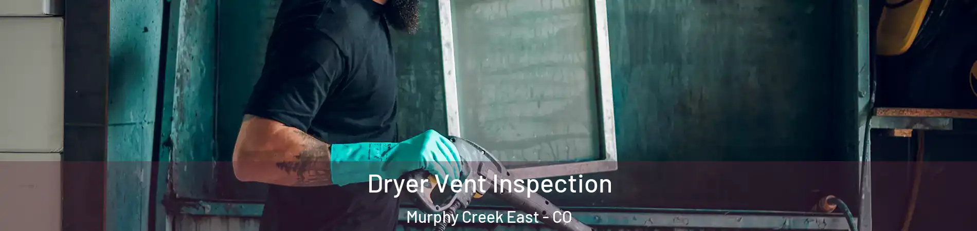 Dryer Vent Inspection Murphy Creek East - CO