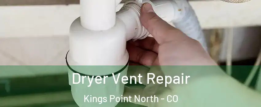 Dryer Vent Repair Kings Point North - CO