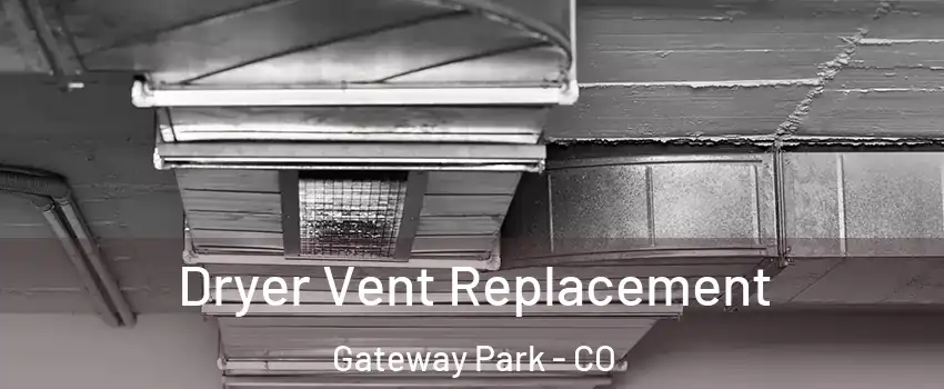 Dryer Vent Replacement Gateway Park - CO