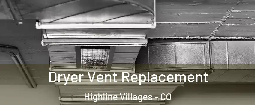 Dryer Vent Replacement Highline Villages - CO