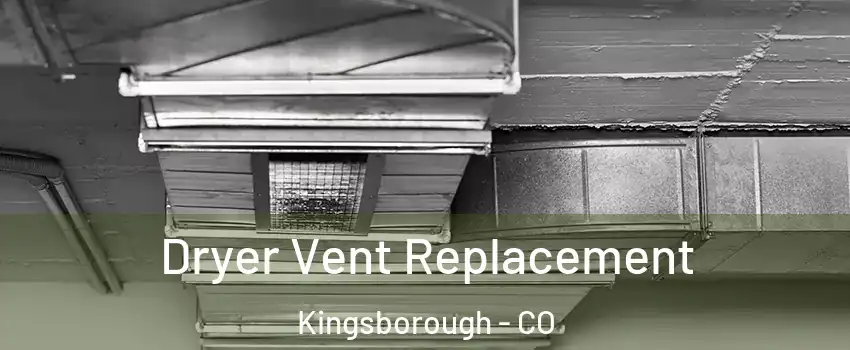 Dryer Vent Replacement Kingsborough - CO