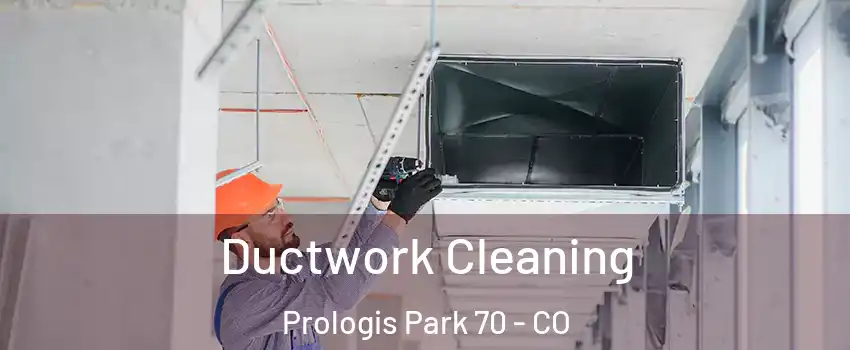 Ductwork Cleaning Prologis Park 70 - CO