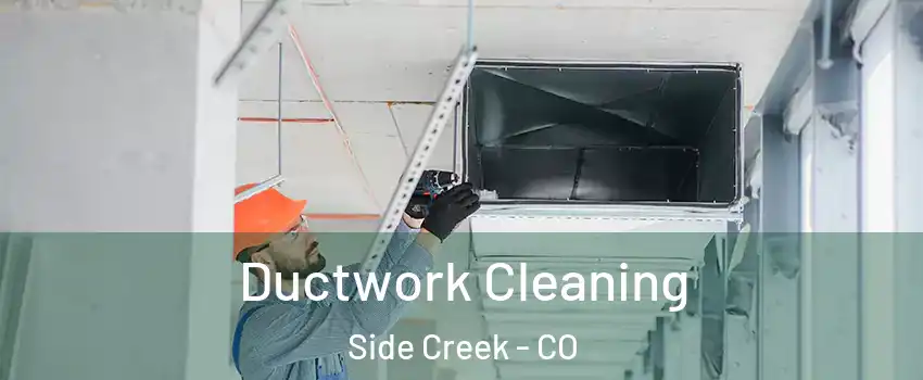 Ductwork Cleaning Side Creek - CO