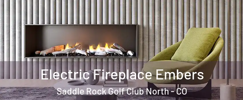 Electric Fireplace Embers Saddle Rock Golf Club North - CO