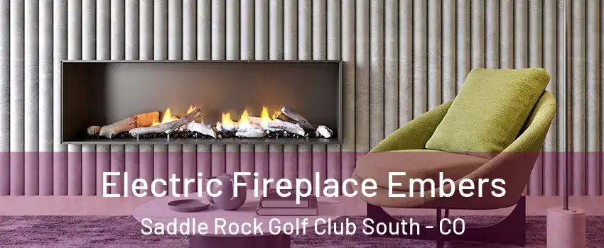 Electric Fireplace Embers Saddle Rock Golf Club South - CO