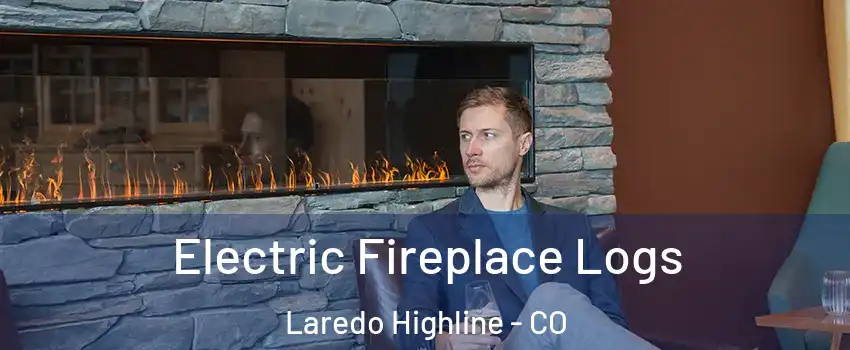 Electric Fireplace Logs Laredo Highline - CO