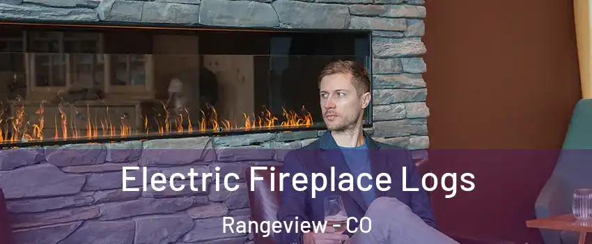 Electric Fireplace Logs Rangeview - CO