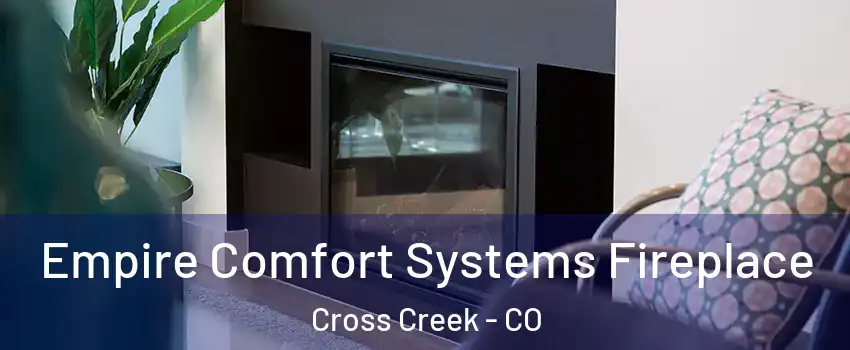 Empire Comfort Systems Fireplace Cross Creek - CO