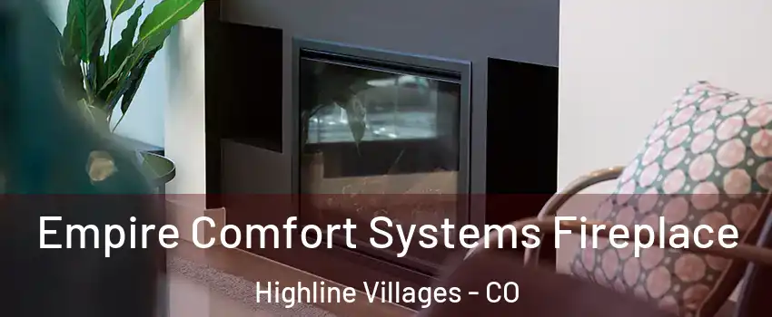 Empire Comfort Systems Fireplace Highline Villages - CO