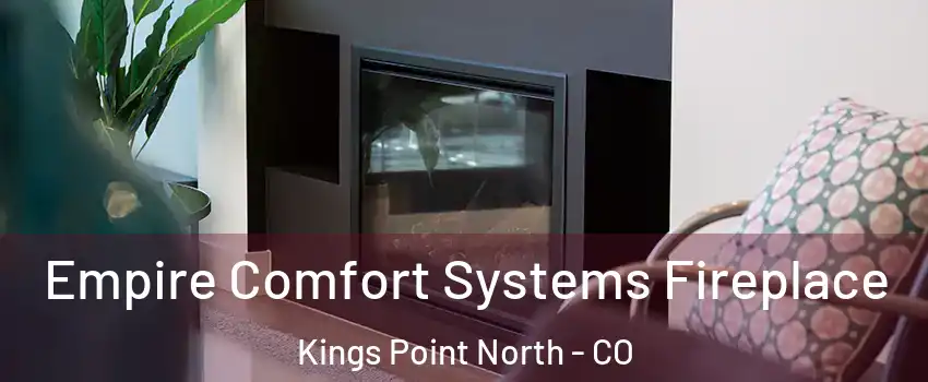 Empire Comfort Systems Fireplace Kings Point North - CO