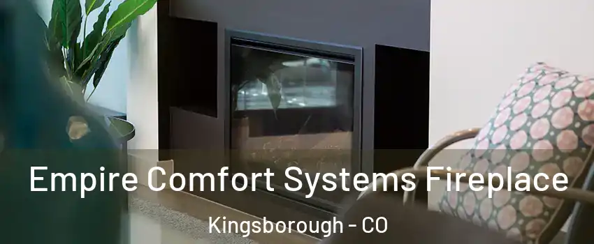 Empire Comfort Systems Fireplace Kingsborough - CO