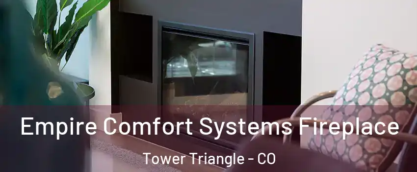 Empire Comfort Systems Fireplace Tower Triangle - CO