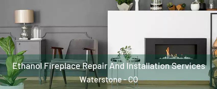 Ethanol Fireplace Repair And Installation Services Waterstone - CO