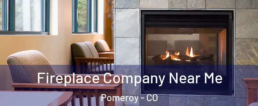 Fireplace Company Near Me Pomeroy - CO