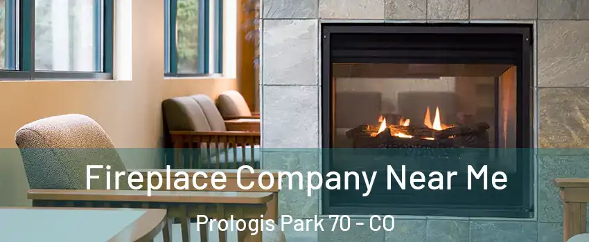 Fireplace Company Near Me Prologis Park 70 - CO