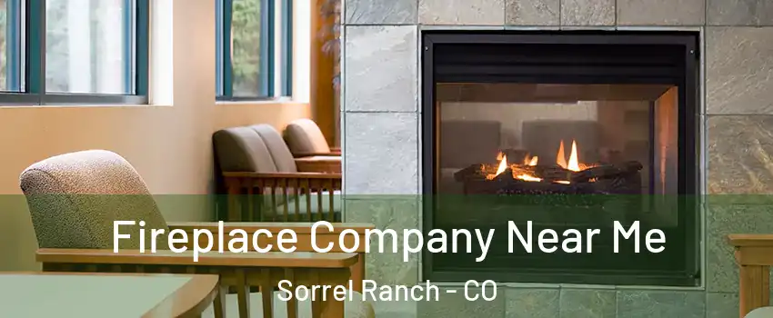 Fireplace Company Near Me Sorrel Ranch - CO