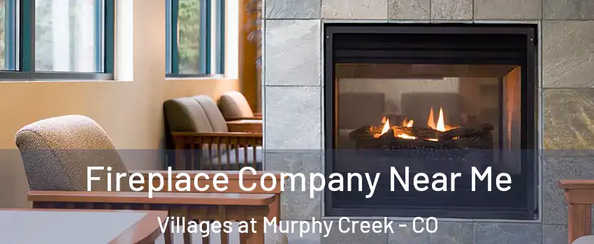 Fireplace Company Near Me Villages at Murphy Creek - CO