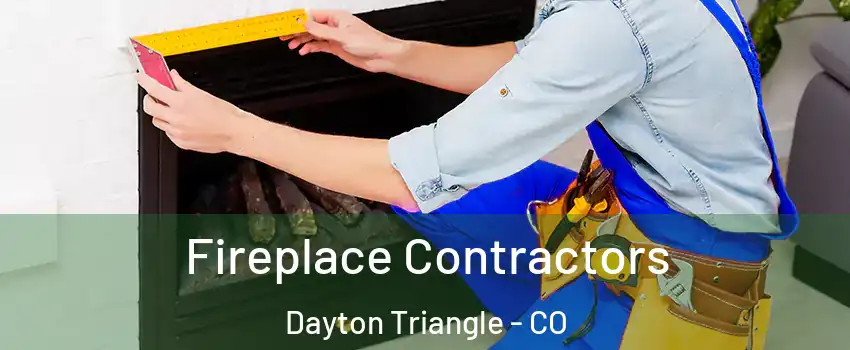 Fireplace Contractors Dayton Triangle - CO