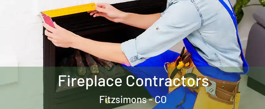 Fireplace Contractors Fitzsimons - CO