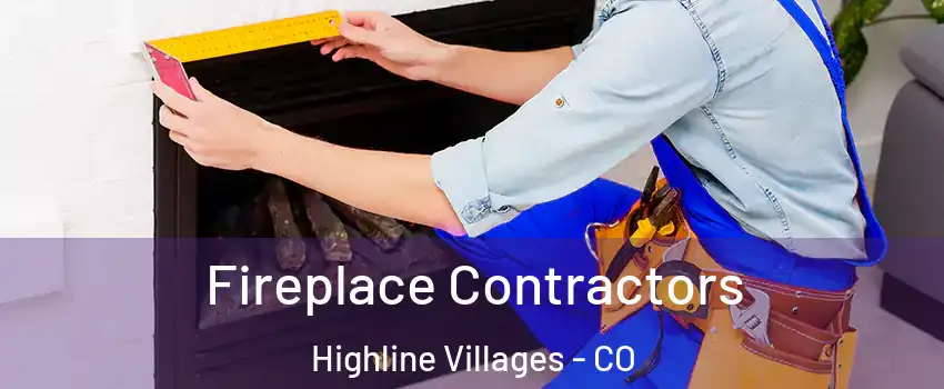 Fireplace Contractors Highline Villages - CO