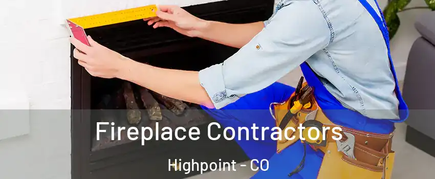 Fireplace Contractors Highpoint - CO