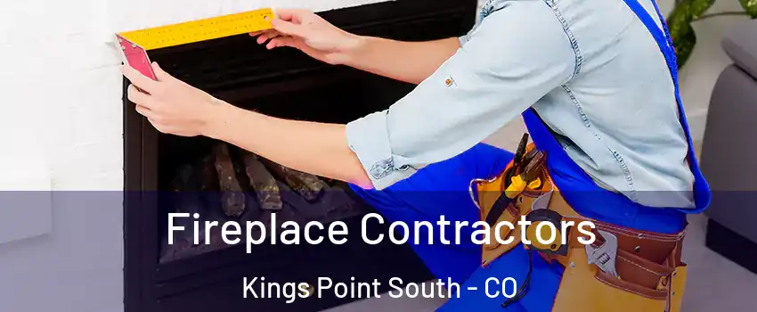 Fireplace Contractors Kings Point South - CO