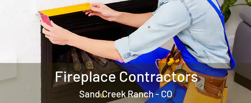 Fireplace Contractors Sand Creek Ranch - CO