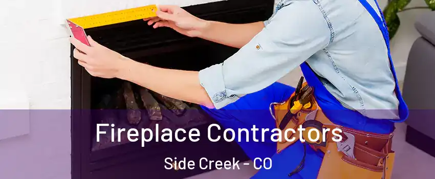 Fireplace Contractors Side Creek - CO