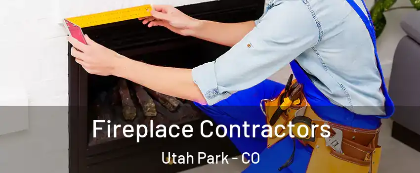 Fireplace Contractors Utah Park - CO