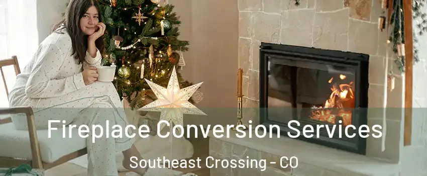 Fireplace Conversion Services Southeast Crossing - CO