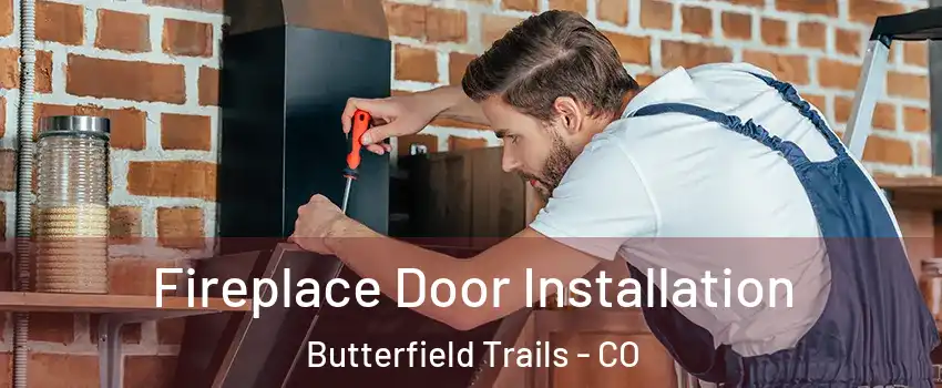 Fireplace Door Installation Butterfield Trails - CO