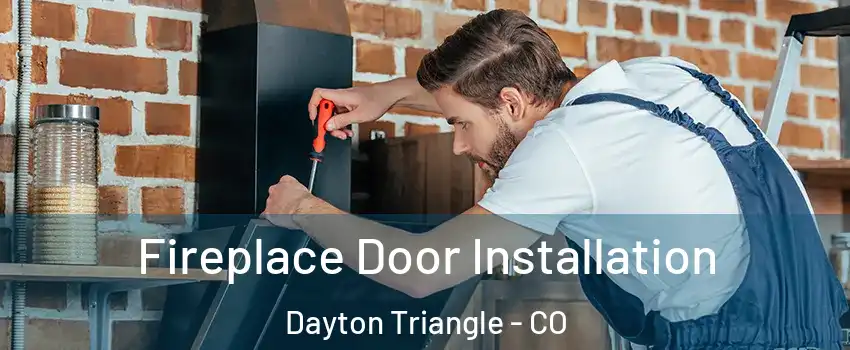 Fireplace Door Installation Dayton Triangle - CO