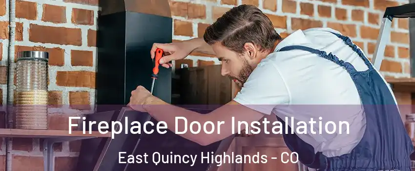 Fireplace Door Installation East Quincy Highlands - CO