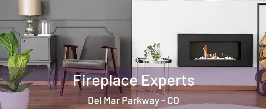 Fireplace Experts Del Mar Parkway - CO