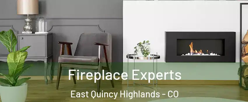 Fireplace Experts East Quincy Highlands - CO