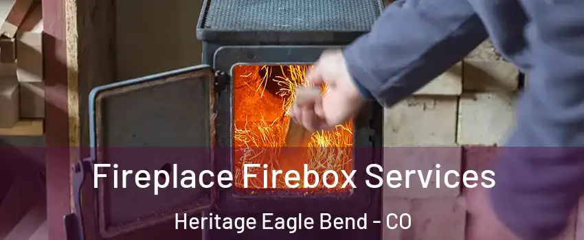 Fireplace Firebox Services Heritage Eagle Bend - CO