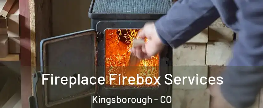 Fireplace Firebox Services Kingsborough - CO