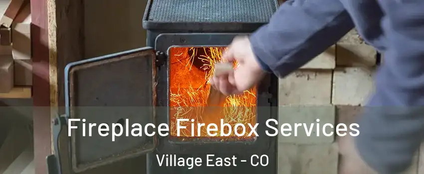 Fireplace Firebox Services Village East - CO