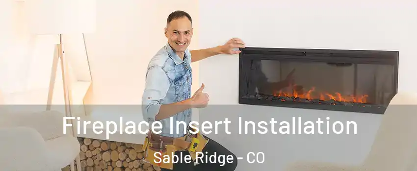 Fireplace Insert Installation Sable Ridge - CO