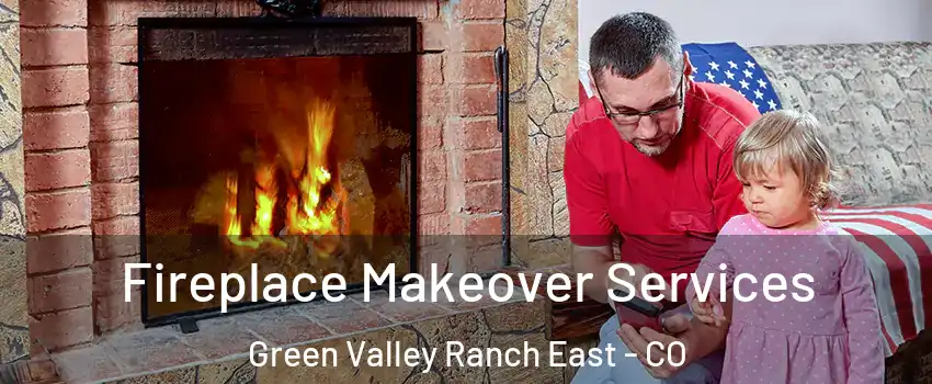 Fireplace Makeover Services Green Valley Ranch East - CO