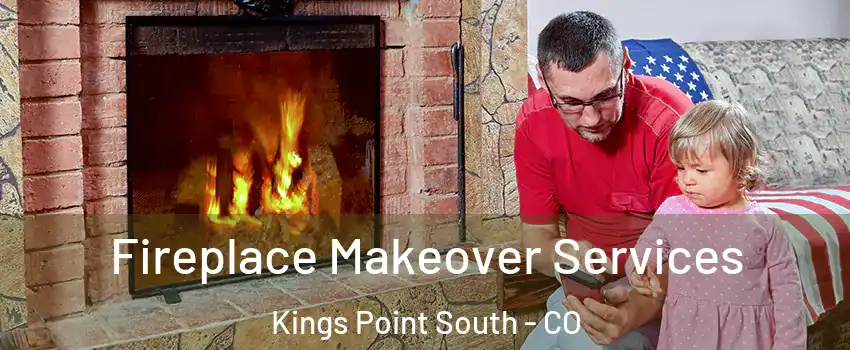 Fireplace Makeover Services Kings Point South - CO