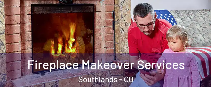 Fireplace Makeover Services Southlands - CO