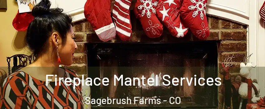 Fireplace Mantel Services Sagebrush Farms - CO